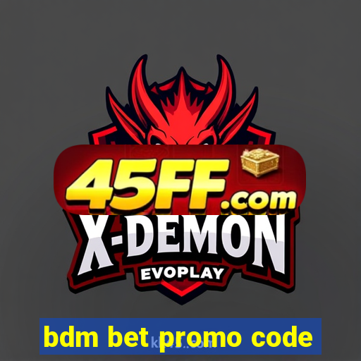 bdm bet promo code